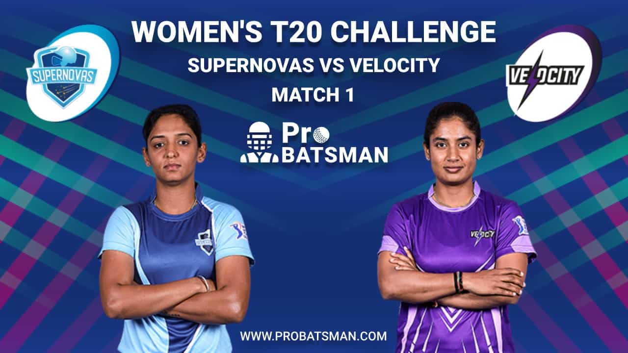Women's T20 Challenge Dream 11 Fantasy Team: Supernovas vs Velocity, Probable Playing 11, Pitch Report, Weather Forecast, Captain, Head-to-Head, Squads, Match Updates – November 4, 2020