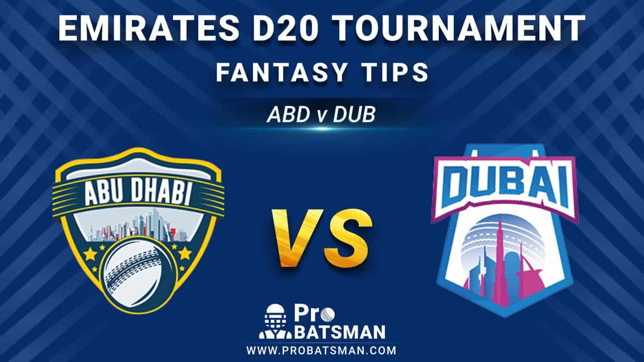 ABD vs DUB Dream11 Fantasy Prediction: Playing 11, Pitch Report, Weather Forecast, Stats, Squads, Top Picks, Match Updates – Emirates D20 Tournament 2020-21