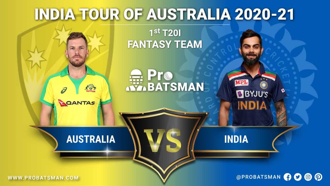 AUS vs IND 1st T20I Dream 11 Fantasy Team Predictions, Probable Playing 11, Pitch Report, Weather Forecast, Squads, Match Updates – December 04, 2020