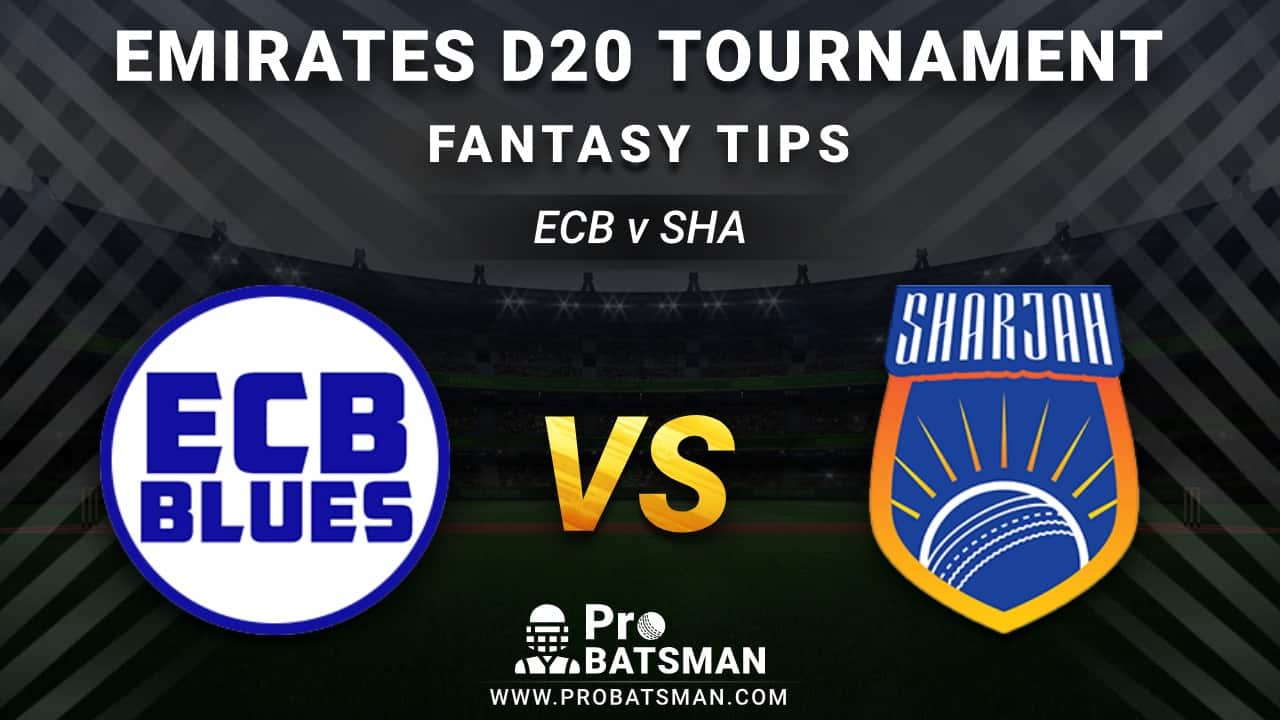 ECB vs SHA Dream11 Fantasy Team Predictions
