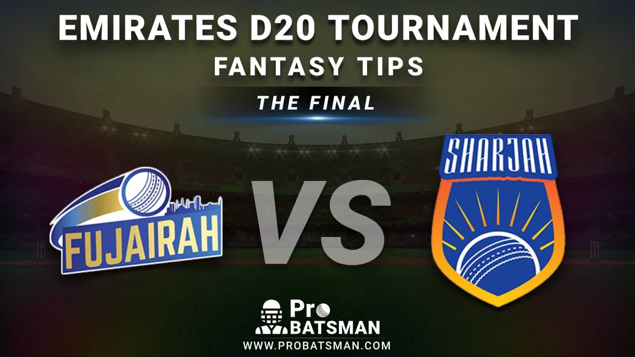 FUJ vs SHA The Final Dream11 Fantasy Prediction: Playing 11, Pitch Report, Weather Forecast, Stats, Squads, Top Picks, Match Updates – Emirates D20 Tournament 2020-21