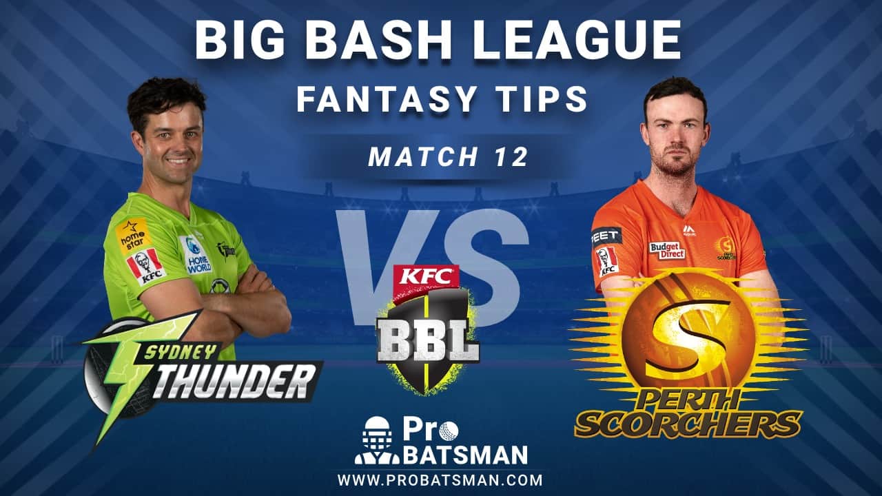 THU vs SCO Dream11 Fantasy Predictions: Playing 11, Pitch Report, Weather Forecast, Head-to-Head, Best Picks, Match Updates – BBL 2020-21