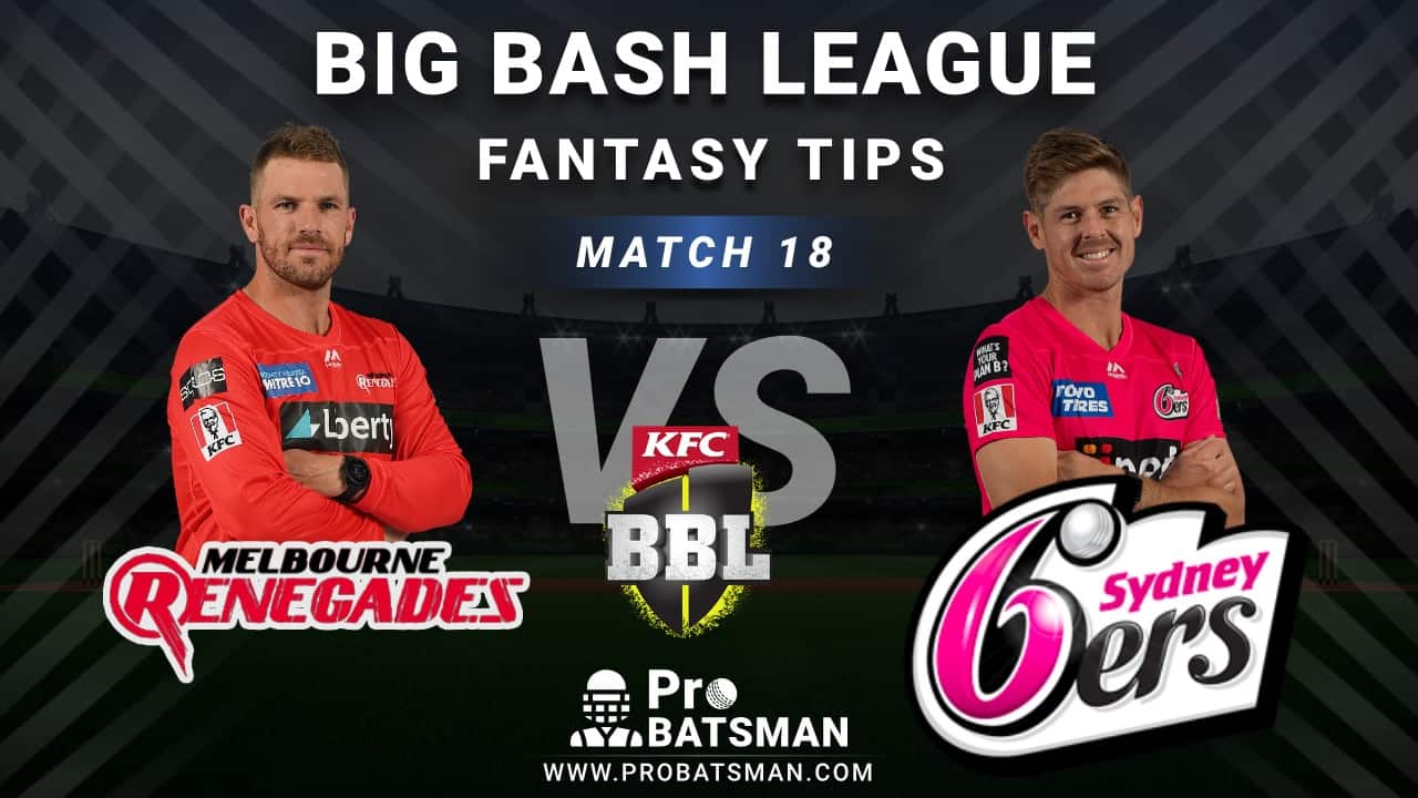REN vs SIX Dream11 Fantasy Predictions: Playing 11, Pitch Report, Weather Forecast, Head-to-Head, Best Picks, Match Updates – BBL 2020-21