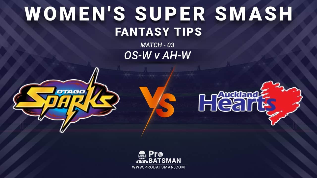 OS-W vs AH-W Dream11 Fantasy Prediction: Playing 11, Pitch Report, Weather Forecast, Stats, Squads, Top Picks, Match Updates – Women’s Super Smash 2020-21