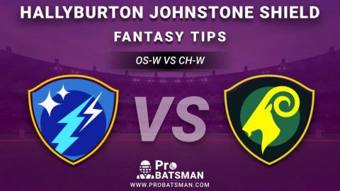 OS-W vs CH-W Dream11 Fantasy Predictions: Playing 11, Pitch Report, Weather Forecast, Stats, Squads, Match Updates – Hallyburton Johnstone Shield 2020-21