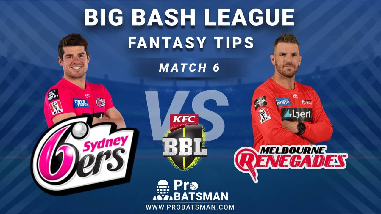 SIX vs REN Dream11 Fantasy Predictions: Playing 11, Pitch Report, Weather Forecast, Head-to-Head, Match Updates – BBL 2020-21