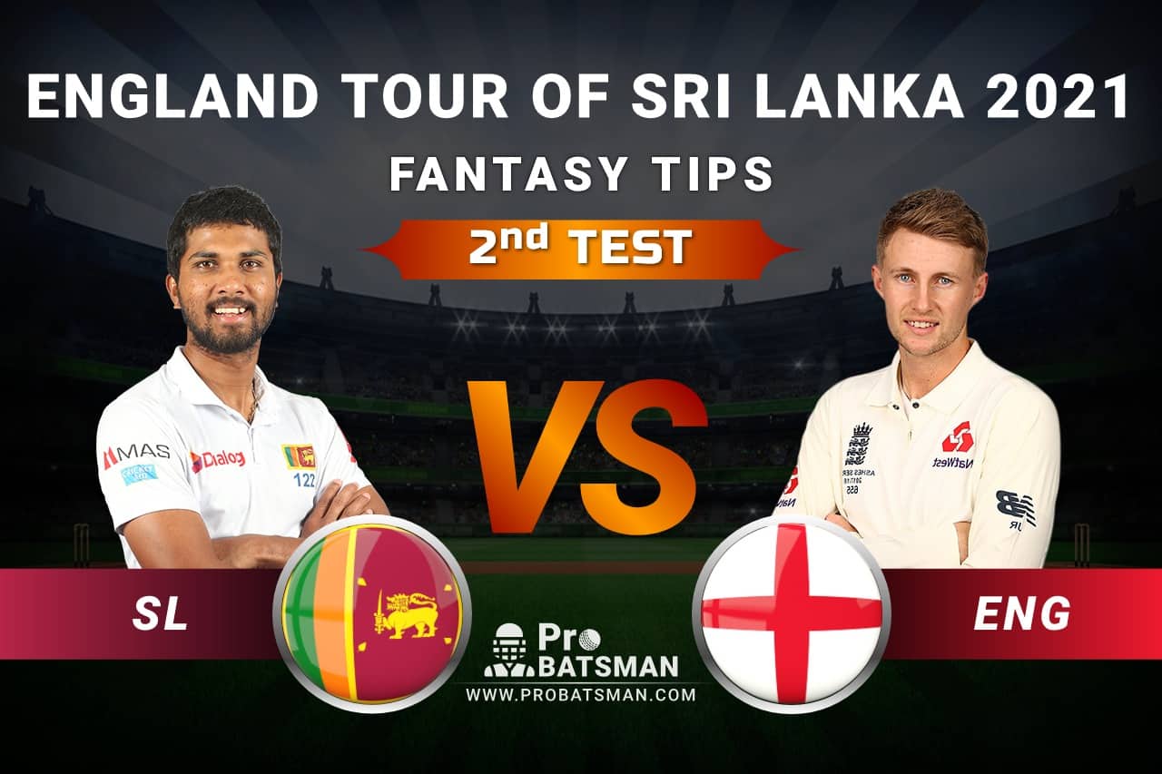 SL vs ENG 2nd Test Dream11 Fantasy Predictions: Playing 11, Pitch Report, Weather Forecast, Head-to-Head, Match Updates – England Tour of Sir Lanka 2021