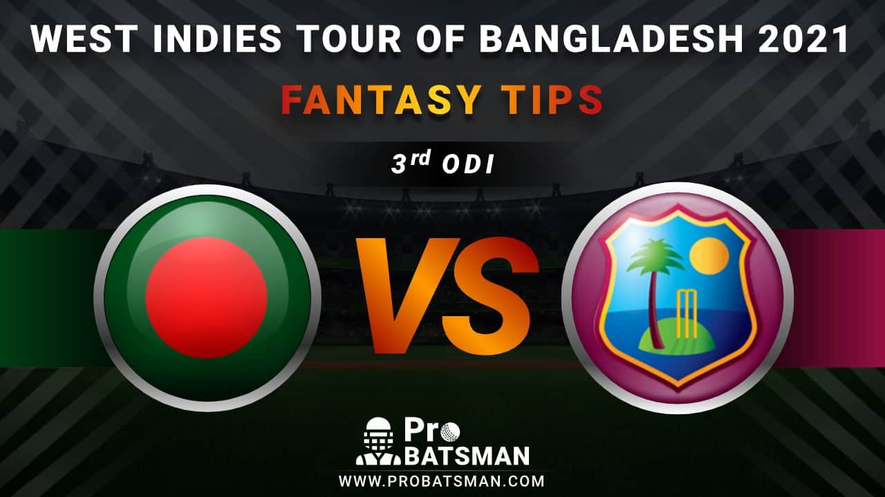 BAN vs WI Dream11 Fantasy Prediction: Playing 11, Pitch Report, Weather Forecast, Head-to-Head, Match Updates of 3rd ODI – West Indies Tour of Bangladesh 2021