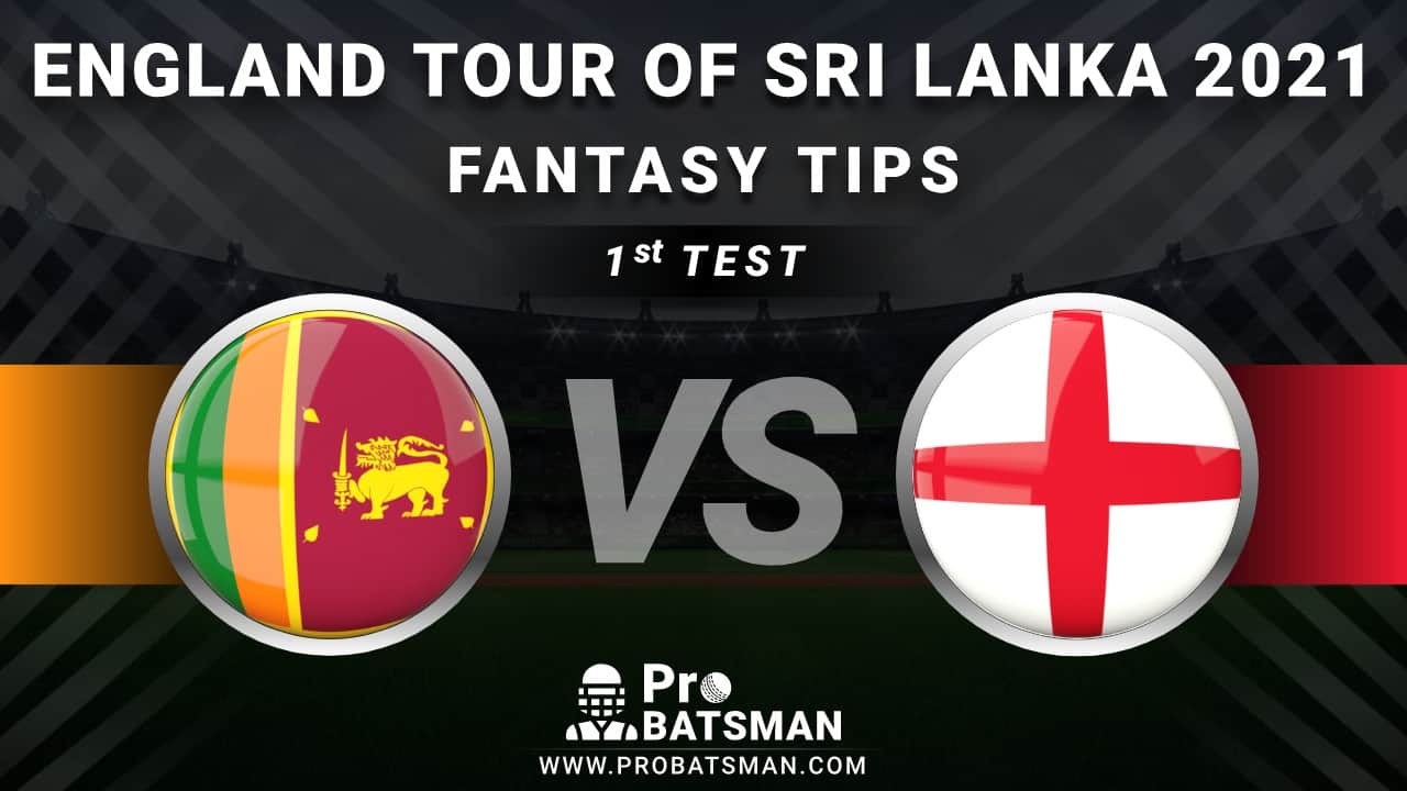 SL vs ENG 1st Test Dream11 Fantasy Predictions: Playing 11, Pitch Report, Weather Forecast, Head-to-Head, Match Updates – England Tour of Sir Lanka 2021 SL vs ENG 1st Test Dream11 Fantasy Predictions: Playing 11, Pitch Report, Weather Forecast, Head-to-Head, Match Updates – England Tour of Sir Lanka 2021