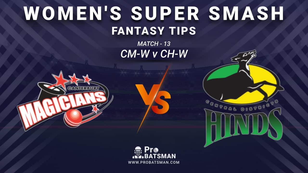 CM-W vs CH-W Dream11 Fantasy Prediction: Playing 11, Pitch Report, Weather Forecast, Stats, Squads, Top Picks, Match Updates – Women’s Super Smash 2020-21
