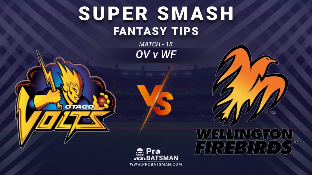 OV vs WF Dream11 Fantasy Prediction: Playing 11, Pitch Report, Weather Forecast, Stats, Squads, Top Picks, Match Updates – Super Smash 2020-21