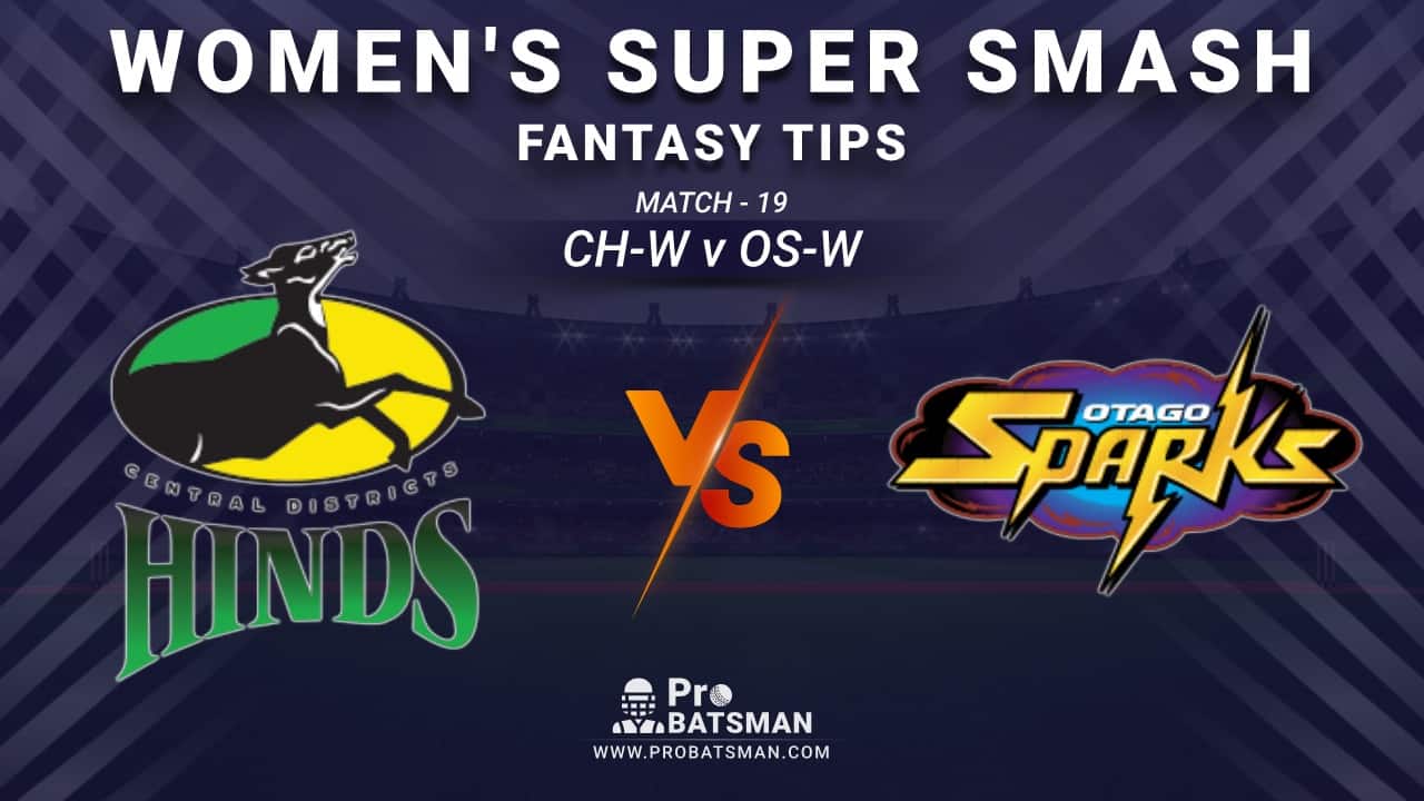 CH-W vs OS-W Dream11 Fantasy Prediction: Playing 11, Pitch Report, Weather Forecast, Stats, Squads, Top Picks, Match Updates – Women’s Super Smash 2020-21