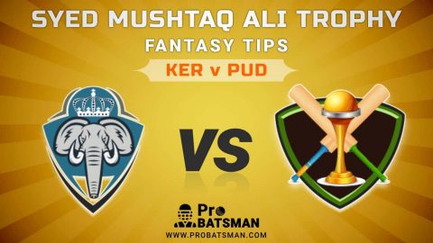 KER vs PUD Dream11 Fantasy Predictions: Playing 11, Pitch Report, Weather Forecast, Match Updates of Elite E Group – Syed Mushtaq Ali Trophy 2021
