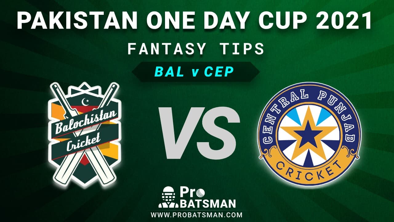 BAL vs CEP Dream11 Fantasy Predictions: Playing 11, Pitch Report, Weather Forecast, Match Updates – Pakistan One Day Cup 2021