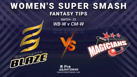WB-W vs CM-W Dream11 Fantasy Prediction: Playing 11, Pitch Report, Weather Forecast, Stats, Squads, Top Picks, Match Updates – Women’s Super Smash 2020-21