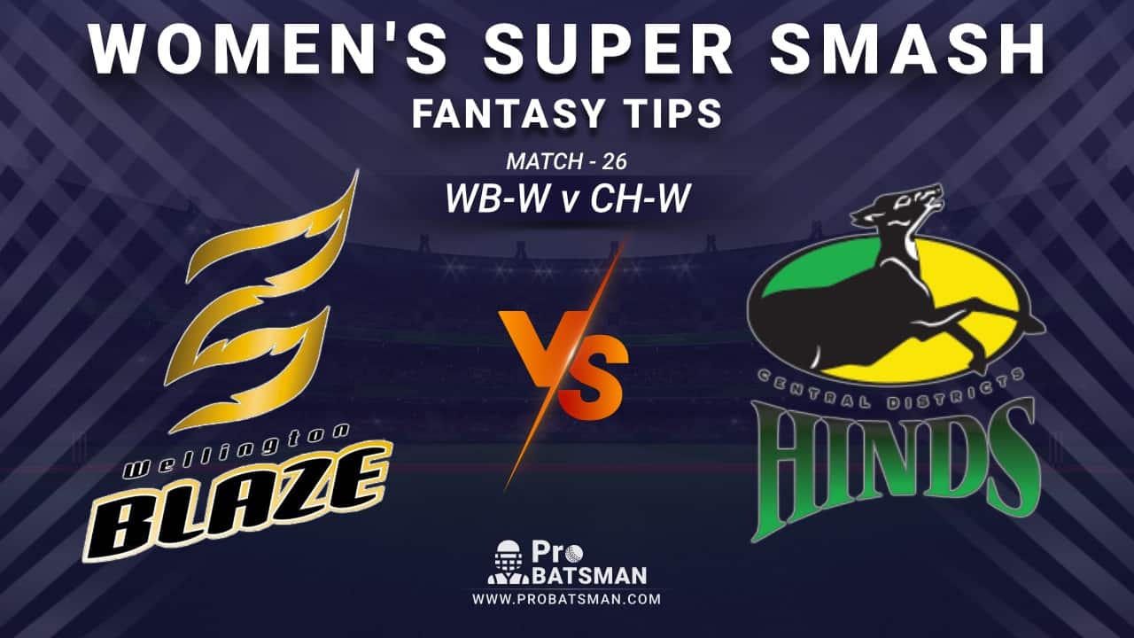 WB-W vs CH-W Dream11 Prediction, Fantasy Cricket Tips: Playing XI, Weather, Pitch Report and Injury Update – Women's Super Smash 2020-21, Match 26