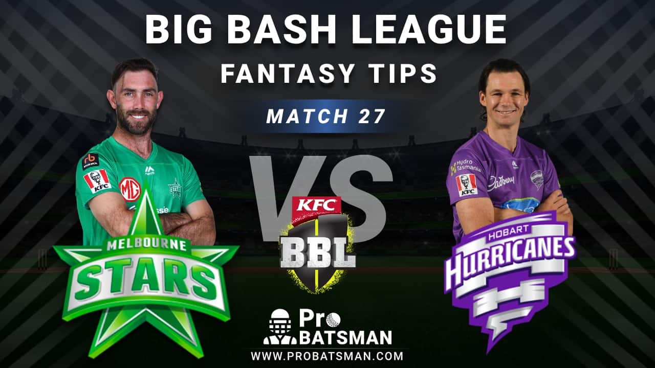 STA vs HUR Dream11 Fantasy Predictions: Playing 11, Pitch Report, Weather Forecast, Head-to-Head, Best Picks, Match Updates – BBL 2020-21