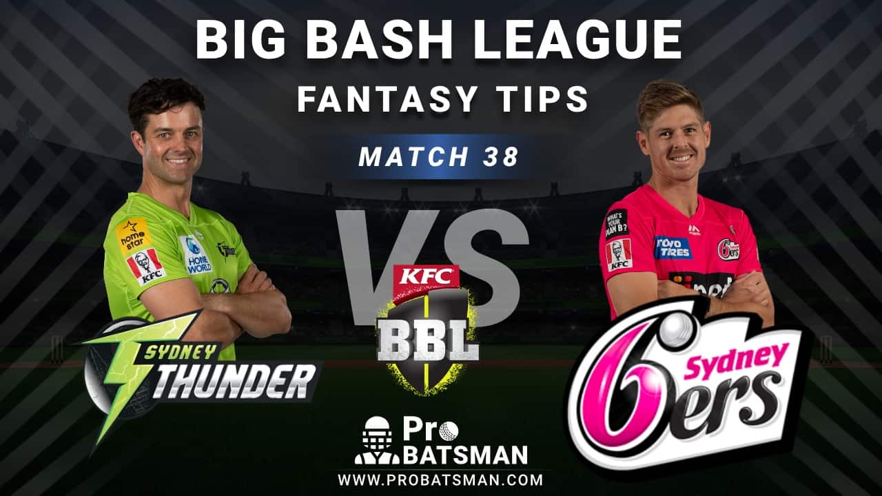 THU vs SIX Dream11 Fantasy Predictions: Playing 11, Pitch Report, Weather Forecast, Head-to-Head, Best Picks, Match Updates – BBL 2020-21