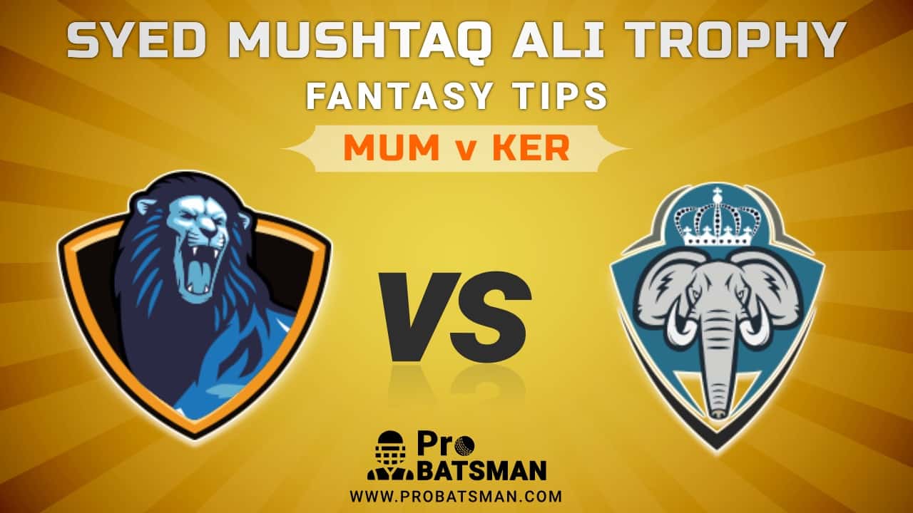 MUM vs KER Dream11 Fantasy Predictions: Playing 11, Pitch Report, Weather Forecast, Match Updates of Elite E Group – Syed Mushtaq Ali Trophy 2021