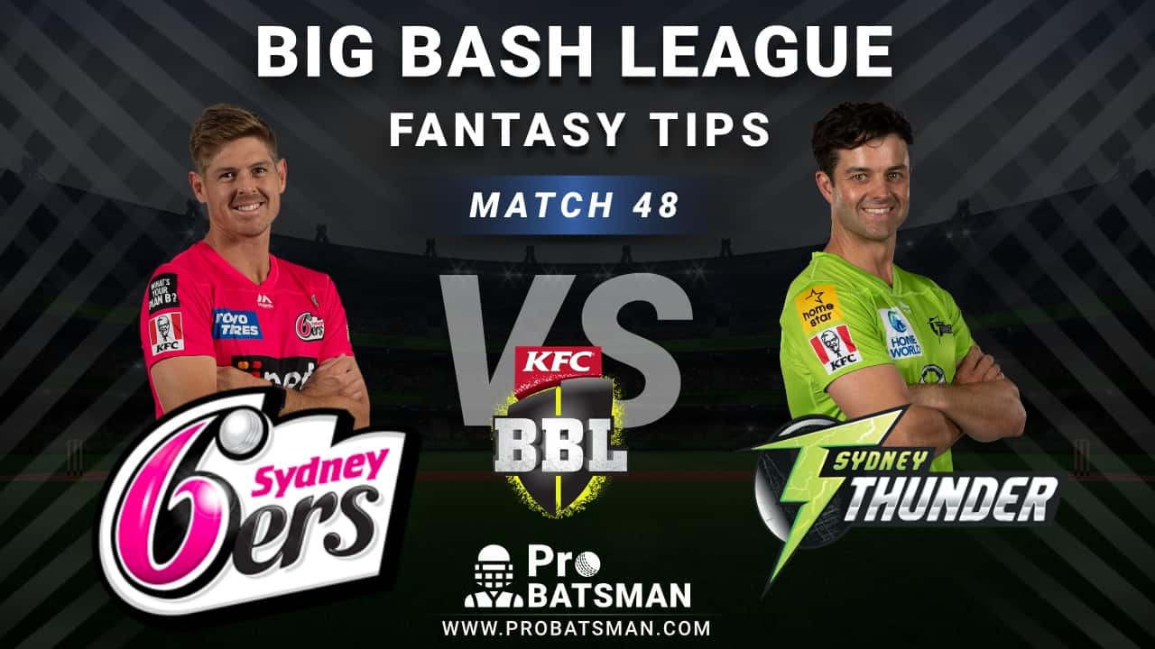 SIX vs THU Dream11 Fantasy Predictions: Playing 11, Pitch Report, Weather Forecast, Head-to-Head, Best Picks, Match Updates – BBL 2020-21