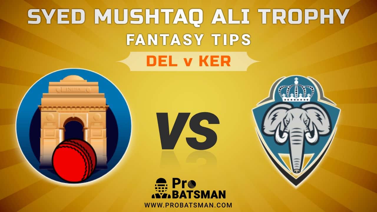DEL vs KER Dream11 Fantasy Predictions: Playing 11, Pitch Report, Weather Forecast, Match Updates of Elite E Group – Syed Mushtaq Ali Trophy 2021