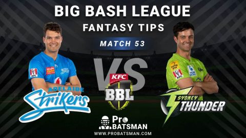 STR vs THU Dream11 Fantasy Predictions: Playing 11, Pitch Report, Weather Forecast, Head-to-Head, Best Picks, Match Updates – BBL 2020-21
