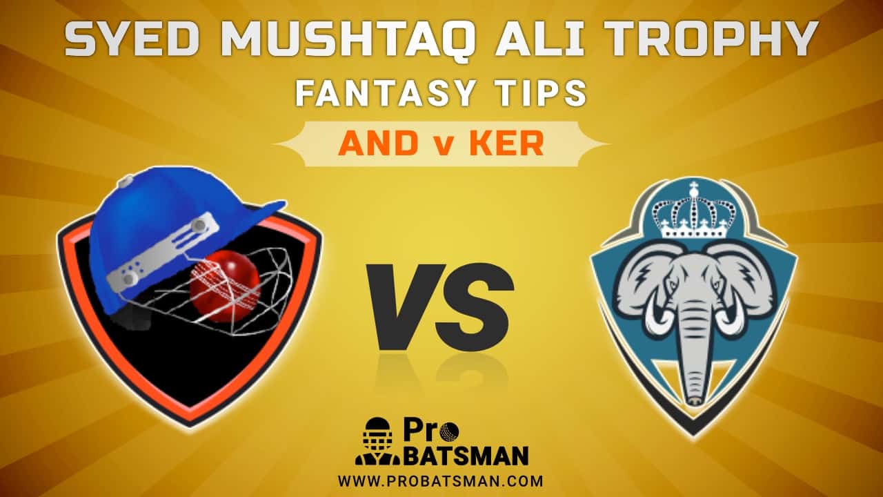 AND vs KER Dream11 Fantasy Predictions: Playing 11, Pitch Report, Weather Forecast, Match Updates of Elite E Group – Syed Mushtaq Ali Trophy 2021