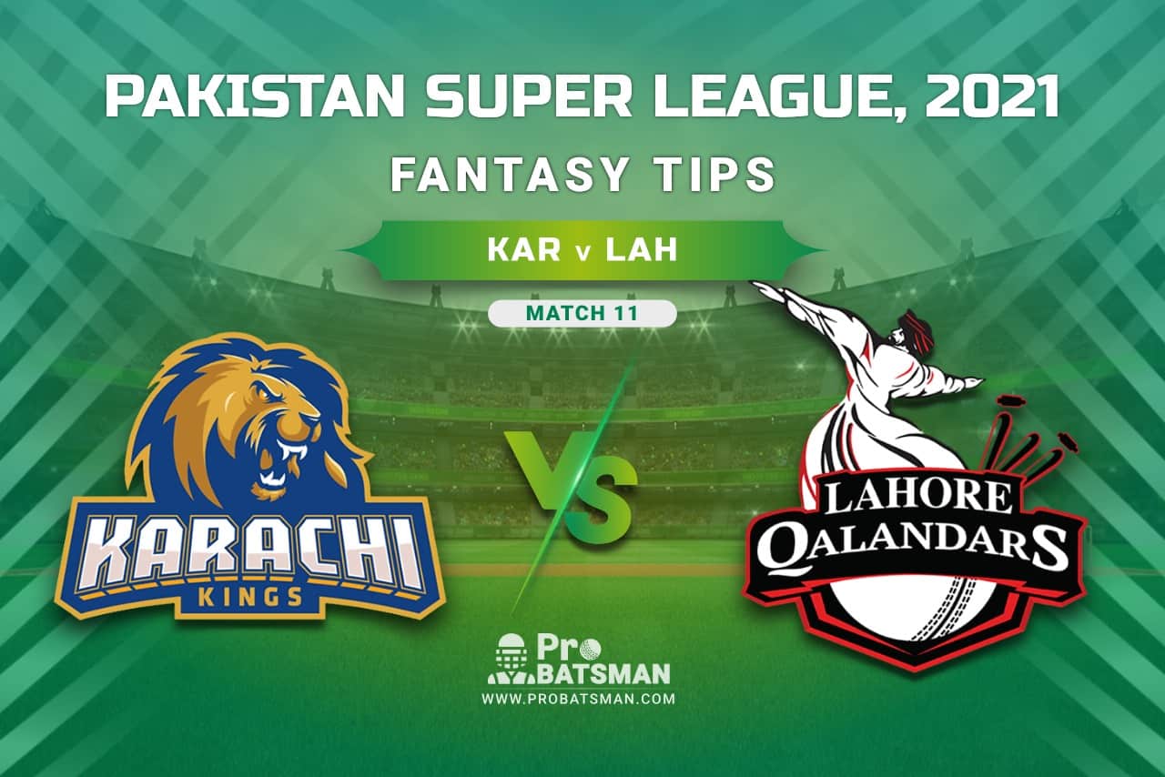 PSL 2021, Match 11 - KAR vs LAH Dream11 Prediction, Fantasy Cricket Tips: Playing XI, Stats, Pitch Report, Injury & Availability Updates