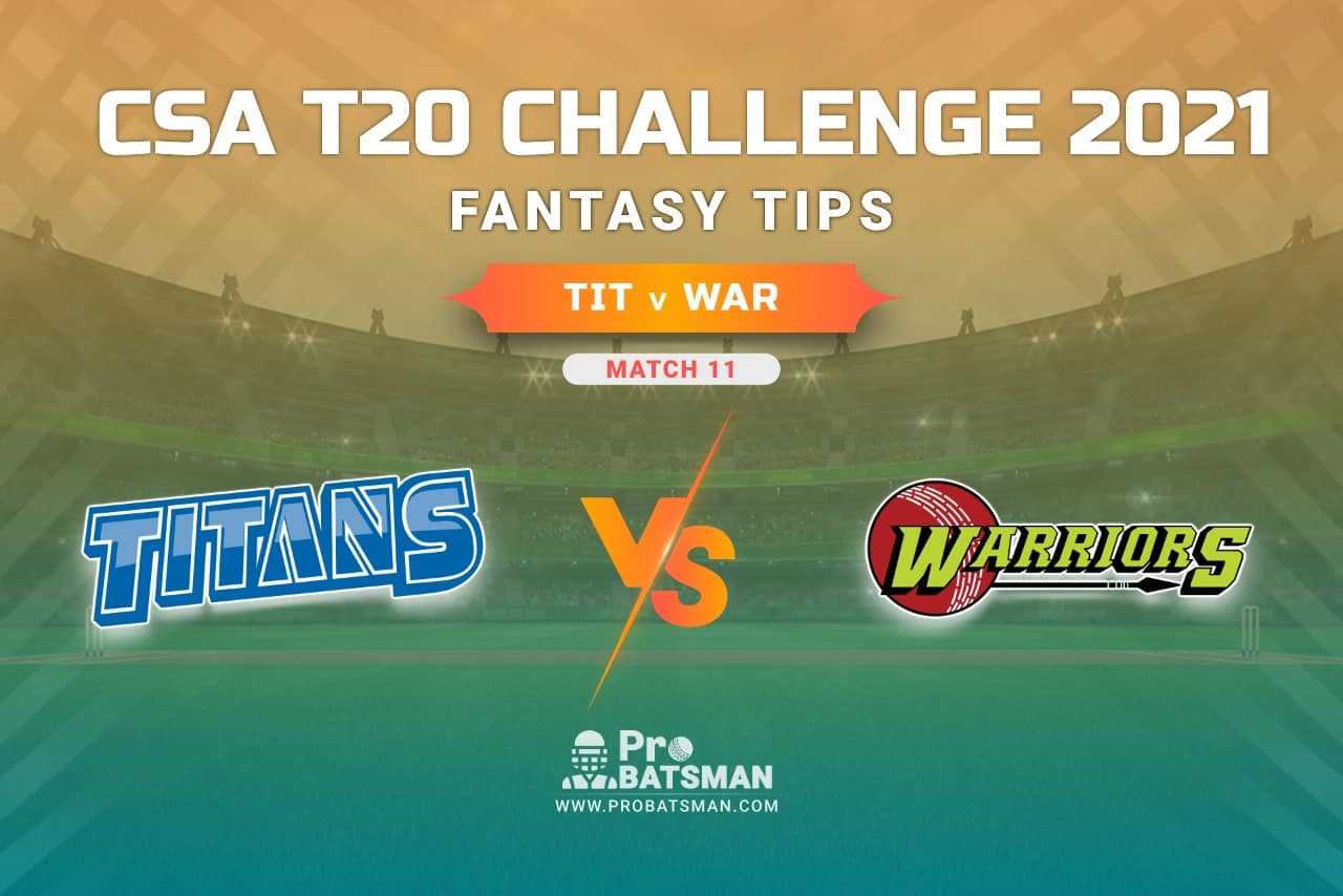 TIT vs WAR Dream11 Prediction, Fantasy Cricket Tips: Playing XI, Weather, Pitch Report, Injury Update – CSA T20 Challenge 2021, Match 11