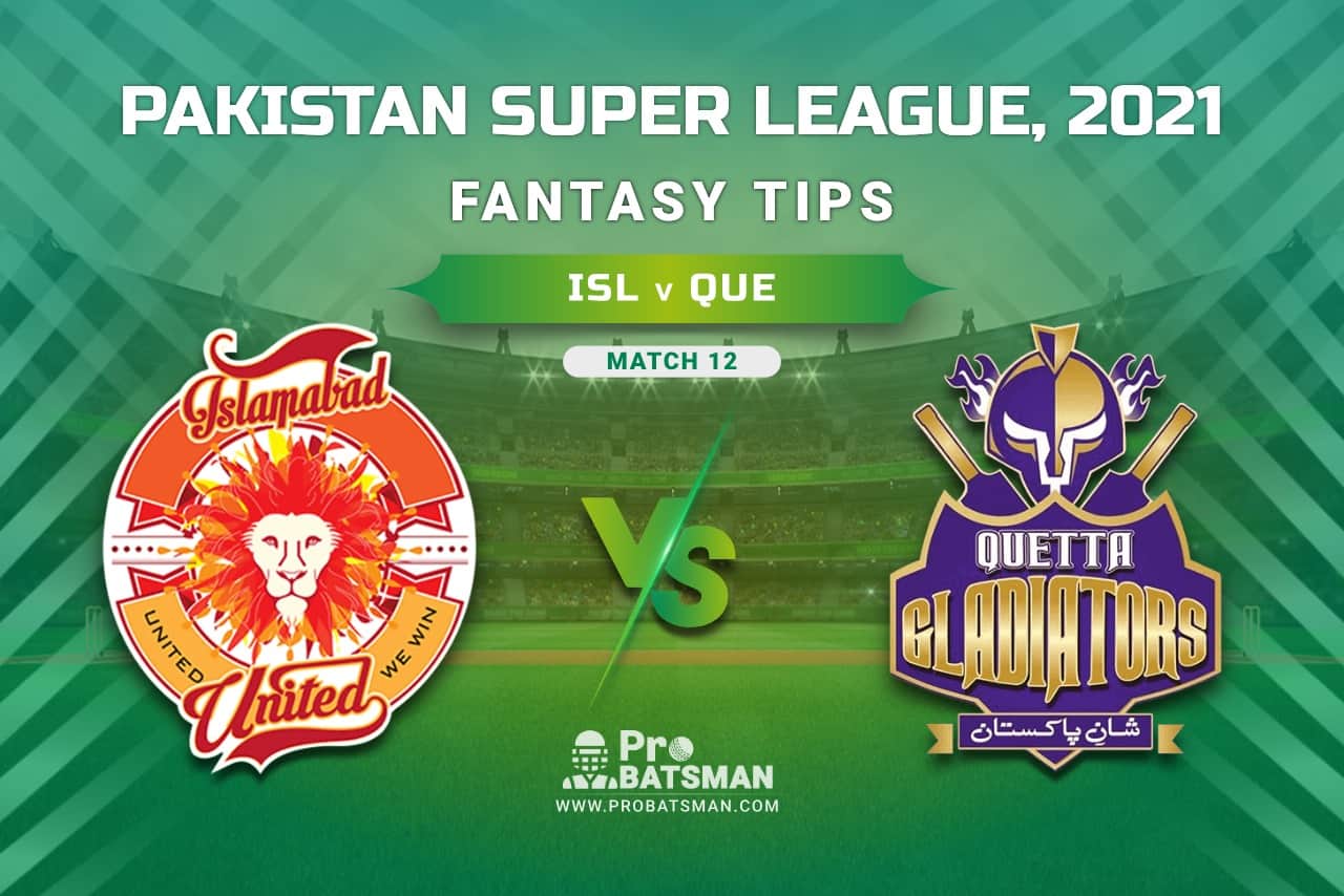 PSL 2021, Match 12 - ISL vs QUE Dream11 Prediction, Fantasy Cricket Tips: Playing XI, Stats, Pitch Report, Injury & Availability Updates