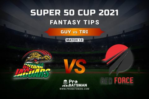 GUY vs TRI Dream11 Prediction, Fantasy Cricket Tips: Playing XI, Weather, Pitch Report, Head-to-Head and Injury Update – Super 50 Cup 2021, Match 13
