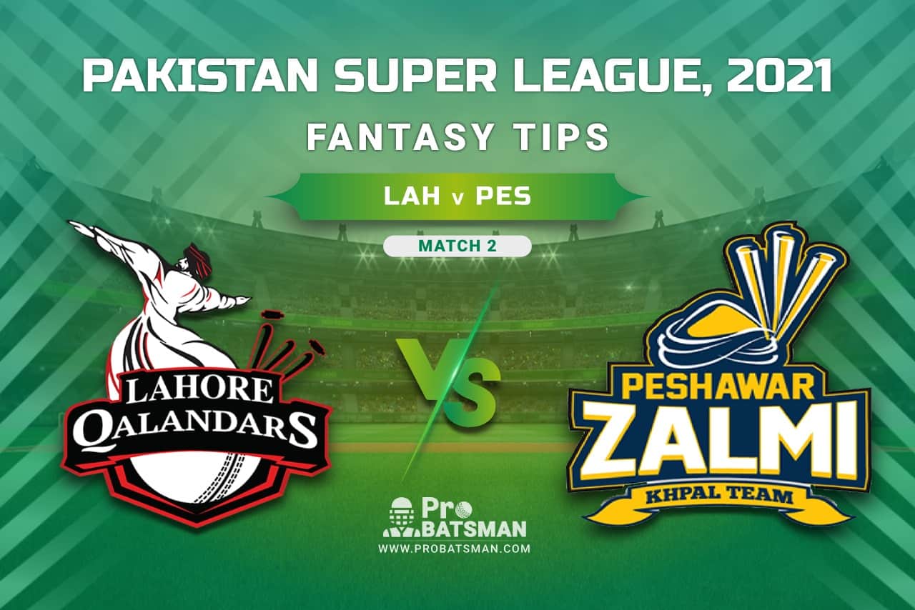 PSL 2021, Match 2 - LAH vs PES Dream11 Prediction, Fantasy Cricket Tips: Playing XI, Weather, Pitch Report, Injury & Availability Update