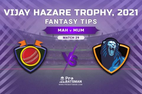 Vijay Hazare Trophy 2021, Group D: MAH vs MUM Dream11 Prediction, Fantasy Cricket Tips, Playing XI, Stats, Pitch Report & Injury Update - Match 29