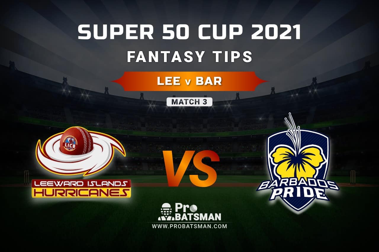 LEE vs BAR Dream11 Prediction, Fantasy Cricket Tips: Playing XI, Weather, Pitch Report, Head-to-Head and Injury Update – Super 50 Cup 2021, Match 3