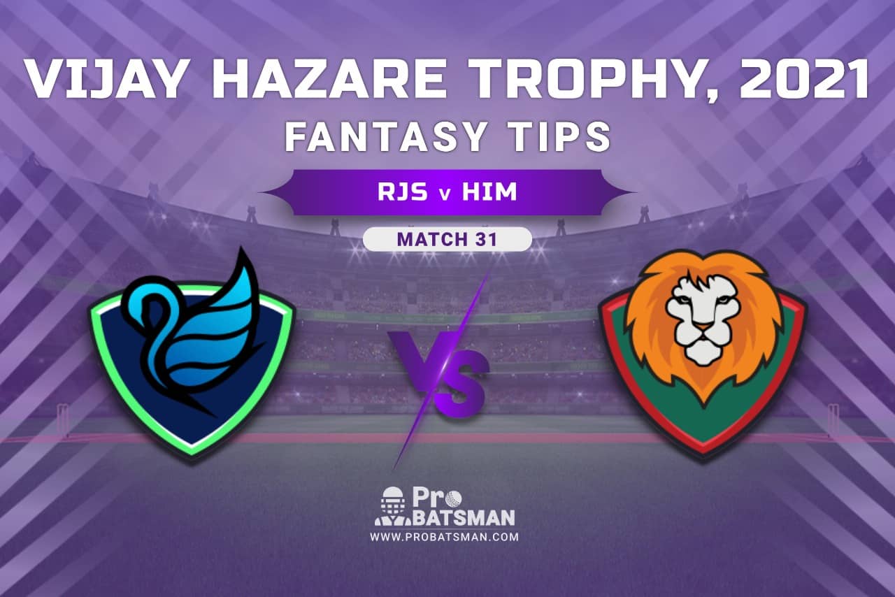 Vijay Hazare Trophy 2021, Group D: RJS vs HIM Dream11 Prediction, Fantasy Cricket Tips, Playing XI, Stats, Pitch Report & Injury Update - Match 31