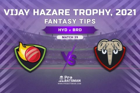 Vijay Hazare Trophy 2021, Group A: HYD vs BRD Dream11 Prediction, Fantasy Cricket Tips, Playing XI, Stats, Pitch Report & Injury Update - Match 39