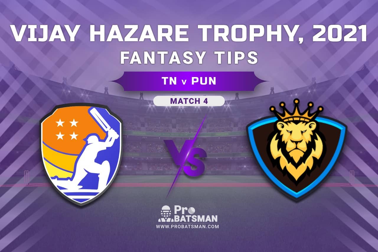 Vijay Hazare Trophy 2021, Group B: TN vs PUN Dream11 Prediction, Fantasy Cricket Tips, Playing XI, Stats, Pitch Report & Injury Update - Match 4