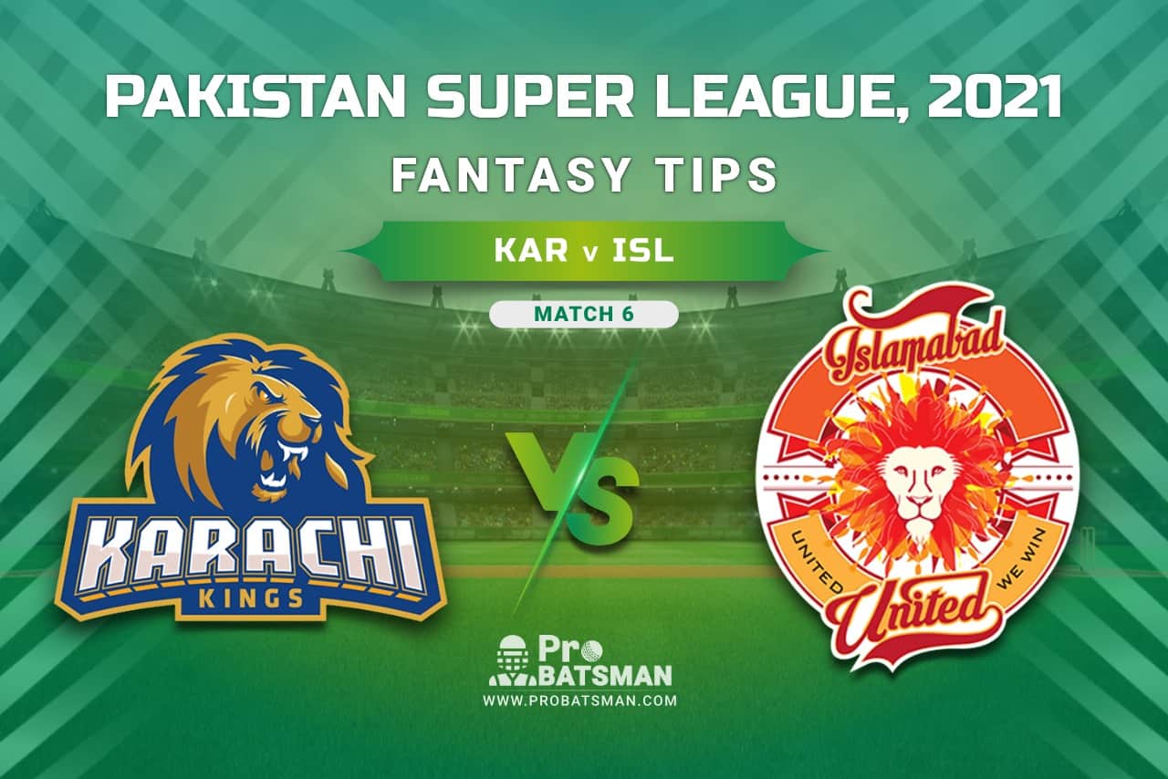 PSL 2021, Match 6 - KAR vs ISL Dream11 Prediction, Fantasy Cricket Tips: Playing XI, Weather, Pitch Report, Injury & Availability Update