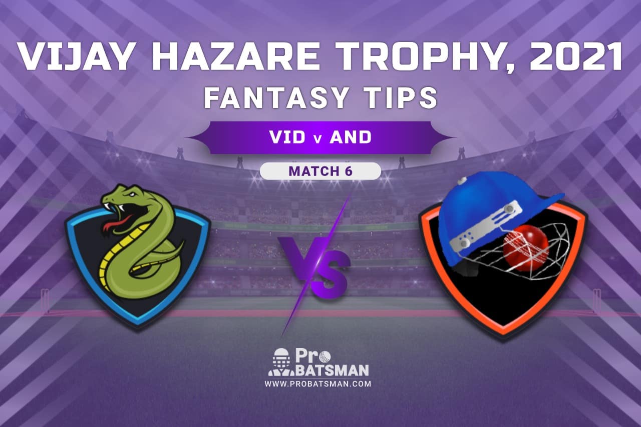 Vijay Hazare Trophy 2021, Group B: VID vs AND Dream11 Prediction, Fantasy Cricket Tips, Playing XI, Stats, Pitch Report & Injury Update - Match 6