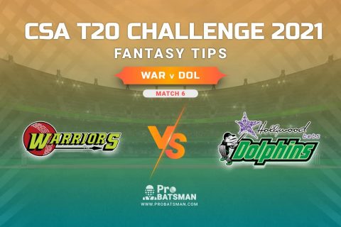 WAR vs DOL Dream11 Prediction, Fantasy Cricket Tips: Playing XI, Weather, Pitch Report, Injury Update – CSA T20 Challenge 2021, Match 6