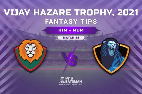 Vijay Hazare Trophy 2021, Group D: HIM vs MUM Dream11 Prediction, Fantasy Cricket Tips, Playing XI, Stats, Pitch Report & Injury Update - Match 88