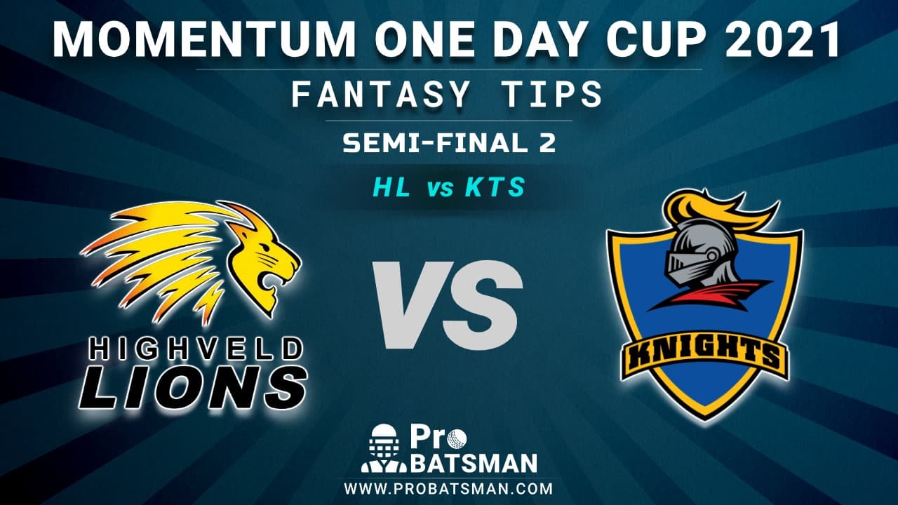 HL vs KTS Dream11 Fantasy Predictions: Playing 11, Pitch Report, Weather Forecast, Match Updates - Momentum One Day Cup 2021, 2nd Semi-Final