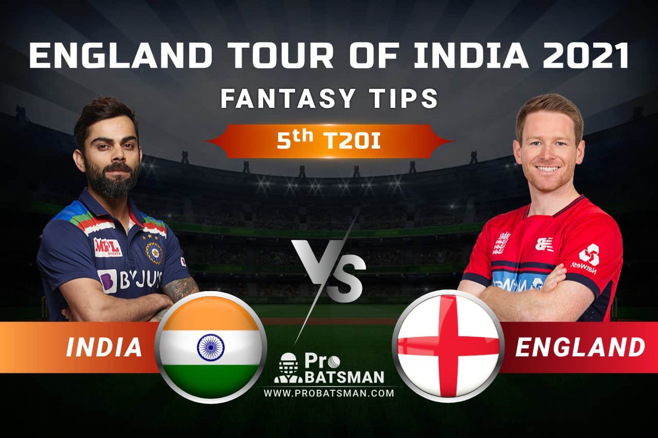 IND vs ENG Dream11 Prediction: India vs England 5th T20I Playing XI, Pitch Report, Injury & Match Updates – England Tour of India 2021