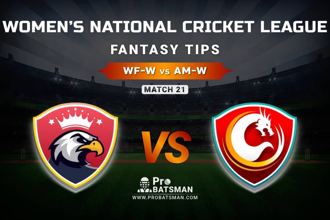 WF-W vs AM-W Dream11 Prediction, Fantasy Cricket Tips: Playing XI, Weather, Pitch Report, & Injury Update – Women’s National Cricket League 2021, Match 21