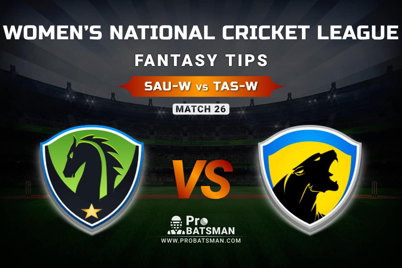 SAU-W vs TAS-W Dream11 Prediction, Fantasy Cricket Tips: Playing XI, Weather, Pitch Report, & Injury Update – Women’s National Cricket League 2021, Match 26