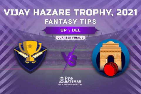 Vijay Hazare Trophy 2021, UP vs DEL Dream11 Prediction, Fantasy Cricket Tips, Playing XI, Stats, Pitch Report & Injury Update - Quarter Final 3