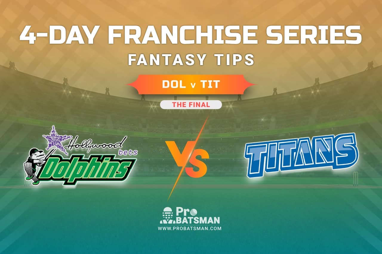 DOL vs TIT Dream11 Prediction, Fantasy Cricket Tips: Playing XI, Prediction, Pitch Report and Updates, 4-Day Franchise Series, 2020/21 - The Final