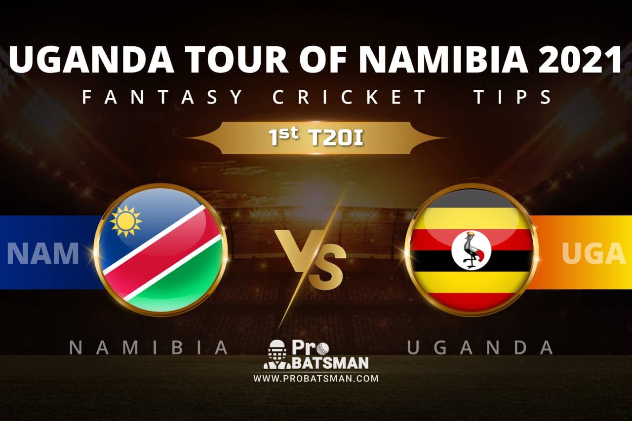 NAM vs UGA Dream11 Prediction: Namibia vs Uganda 1st T20I Playing XI, Pitch Report, Injury & Match Updates – Uganda Tour of Namibia, 2021