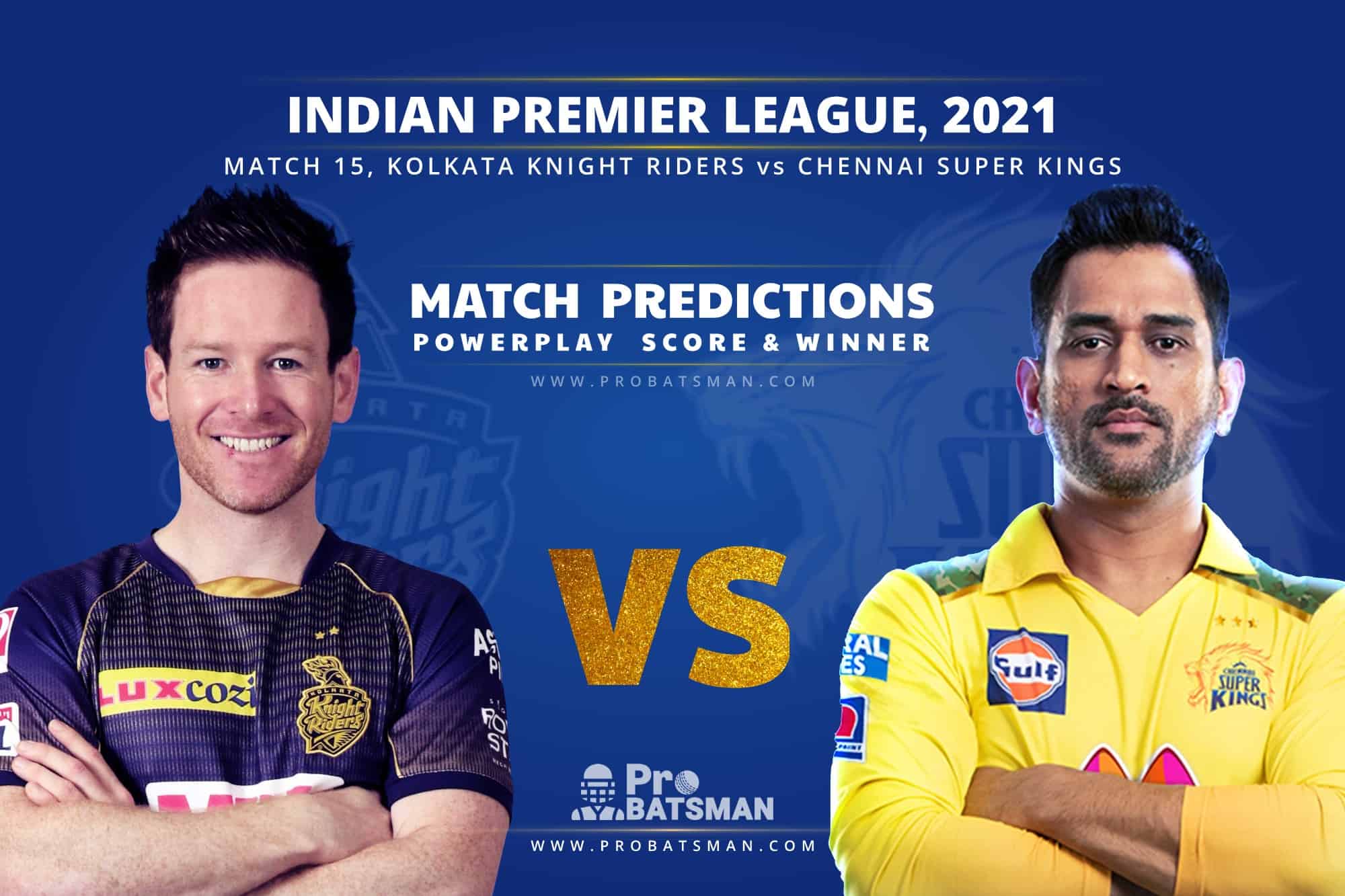 IPL 2021: KKR vs CSK – Match 15, Match Prediction – Who Will Win Today’s Match?