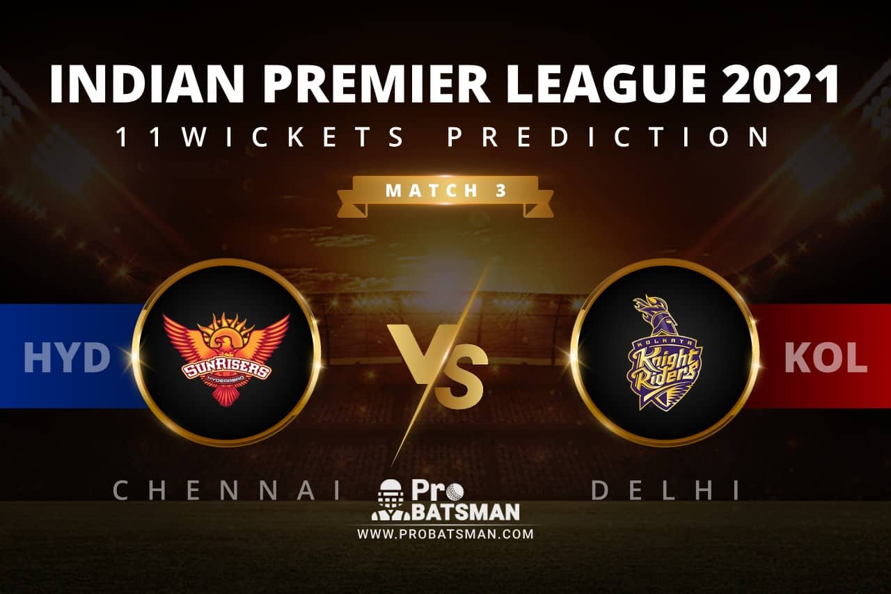 HYD vs KOL 11Wickets Prediction: Fantasy Cricket Tips, Playing XI, Pitch Report, Stats, Match & Injury Updates, Indian Premier League (IPL) 2021, Match 3